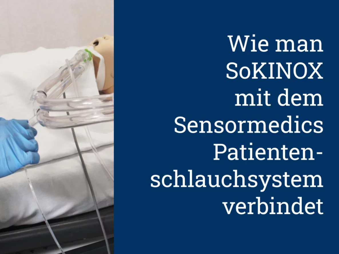 Wie man SoKINOX mit dem Sensormedics Patientenschlauchsystem verbindet